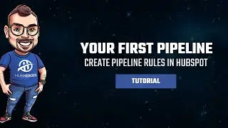 Create Your First Pipeline Rule in HubSpot | Step-by-Step Guide