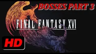 Final Fantasy XVI Has Some Amazing BOSS Fights PART 3 - Playthrough Early To Mid Game