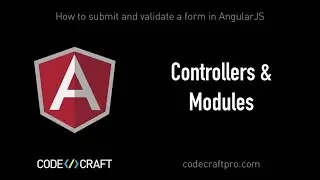 Controllers and Modules - S01 EP02 - How to submit and validate a form in Angular JS