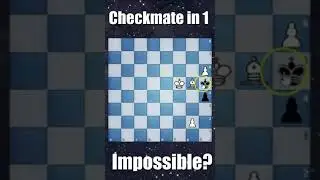 IMPOSSIBLE Mate in 1 Puzzle