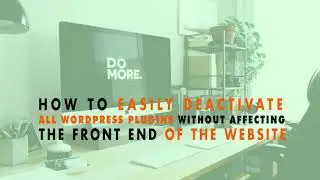 How to Easily Deactivate All WordPress Plugins - WP The Podcast EP 629