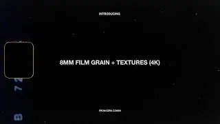 8mm Film Grain + Textures (4K)