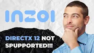 Inzoi Directx 12 Is Not Supported On Your System