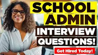 SCHOOL ADMINISTRATOR INTERVIEW QUESTIONS & ANSWERS! (Suitable for ALL School Admin Job Roles!)