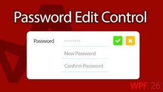 C# WPF UI Tutorials: 26 - Advanced Password Edit Control