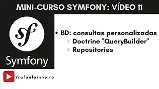 Symfony (Video 11) - Doctrine QueryBuilder (consultas personalizadas)