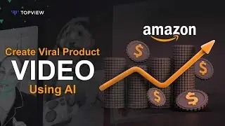 Boost Amazon Sales with TopView AI: Create Pro-Level Product Videos Fast!