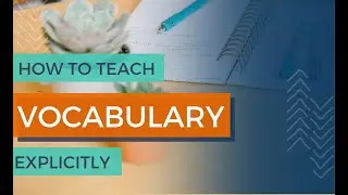 How To Teach Vocabulary Explicitly