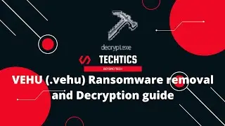 VEHU Ransomware | (.vehu) Extension | Virus Removal and Decryption Guide | STOP/DJVU Ransom