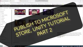 Unity How To Publish Game/App to Microsoft Windows Store UWP Project Visual Studio (Part 2)