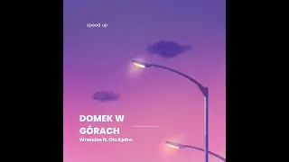 Wrzecion ft. Ola Kędra - DOMEK W GÓRACH ( Speed Up )