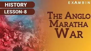 The Anglo Maratha Wars -  British Conquest of Maratha