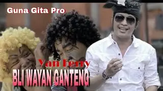 BLI WAYAN GANTENG - Yan Ferry