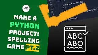 Make A Python Project Step by Step: Spelling Game Part 2