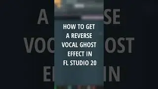 How To Get A Reverse Ghost Effect In FL Studio 20 #shorts