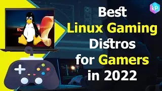 Best gaming Linux distros for Gamers in 2022