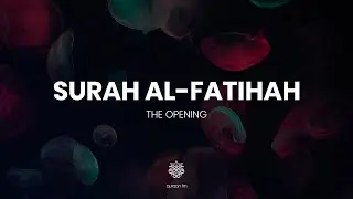 Heart Soothing Recitation of Surah Al Fatihah with English Translation | سورة الفاتحة