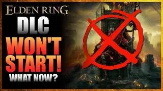 Elden Ring DLC NOT WORKING! How to START Shadow of the Erdtree