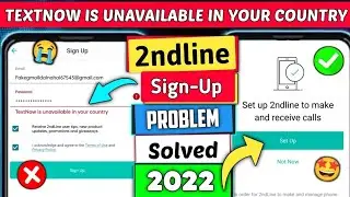 Textnow & 2ndline Is Unavailable In Your Country |Text Now Not Working | Textnow Sign Up Problem