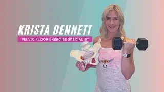 Pelvic Floor Exercise Rehabilitation with Krista Dennett