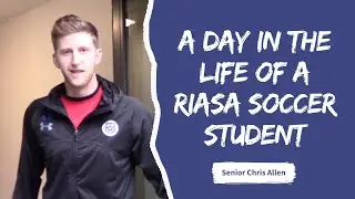 A Day In the Life - RIASA Soccer Student Athlete | Experience RIASA | UK Soccer Academy