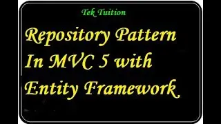 Repository Pattern In MVC 5 with Entity Framework