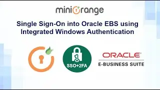 Integrating SSO and MFA for Oracle EBS Suite with Windows Authentication (IWA)