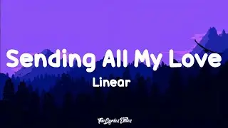 Linear - Sending All My Love (Lyrics)