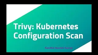 Trivy: Kubernetes Configuration Scan