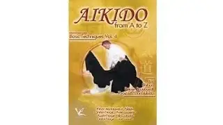 COLLAGE TV - Aikido from A to Z Basic Techniques Vol.4