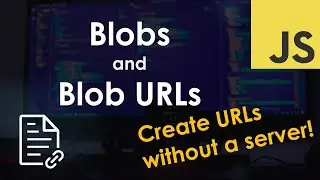 Blobs and Blob URLs | JavaScript Tutorial