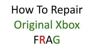 How To Repair FRAG on the OG Xbox (Flashing RED & GREEN Light)