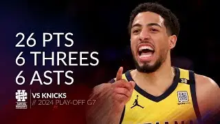 Tyrese Haliburton 26 pts 6 threes 6 asts vs Knicks 2024 PO G7