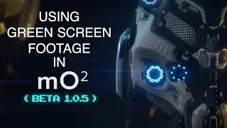 How to get Green Screen footage into mO2 (beta 1.0.5)