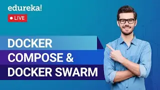 Docker Swarm | Docker Compose | Docker DevOps Tutorial | Edureka | Docker Live - 3