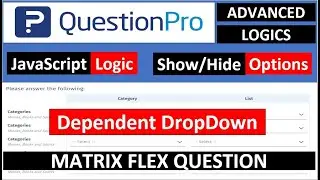 QuestionPro JavaScript Logic for dependent dropdown in Flex Matrix question (show/hide options)