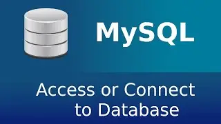 MySQL - Access or Connect to Database