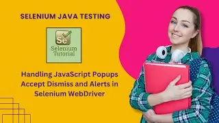 How to Handle the JavaScript Alerts in - Selenium WebDriver