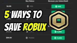 5 WAYS TO SAVE ROBUX (HOW TO GET RICH QUICKLY!)