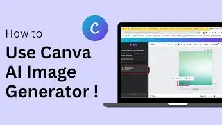 How To Use Canva AI Image Generator (Quick Overview) !