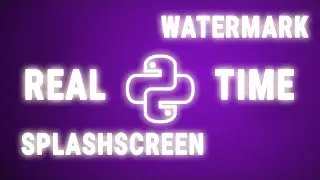 Create Watermark Splash Screen in Real Time using Python Tkinter