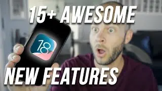 15+ New Features in iOS 18 & macOS Sequoia (Actually USEFUL Changes)