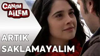 Daha Ne Kadar Saklanacağız | Canım Ailem