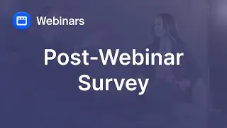 Create a Post-Webinar Survey