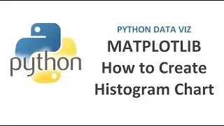 Python Data Visualization | How to Create Histogram in Python using Matplotlib Library