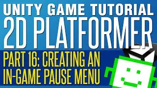 Creating An In Game Pause Menu - Unity 2D Platformer Tutorial - Part 16