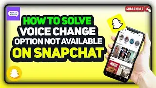 How to solve voice change option not available on snapchat 2024