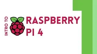 Intro to Raspberry Pi 4 - Part 01 | Introduction