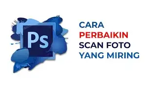 Cara memperbaiki foto untuk scan yang miring dengan photoshop