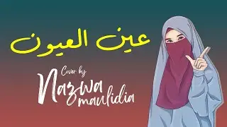 Ainul Uyun عَيْنُ اْلعُيُوْنْ - Nazwa Maulidia [ 1 JAM ]